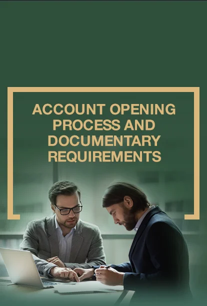 Account Opening Process and Documentary Requirements