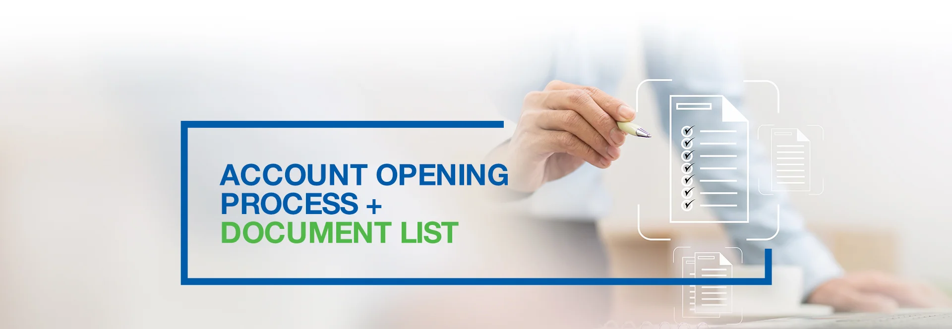Account Opening Process and Documentary Requirements