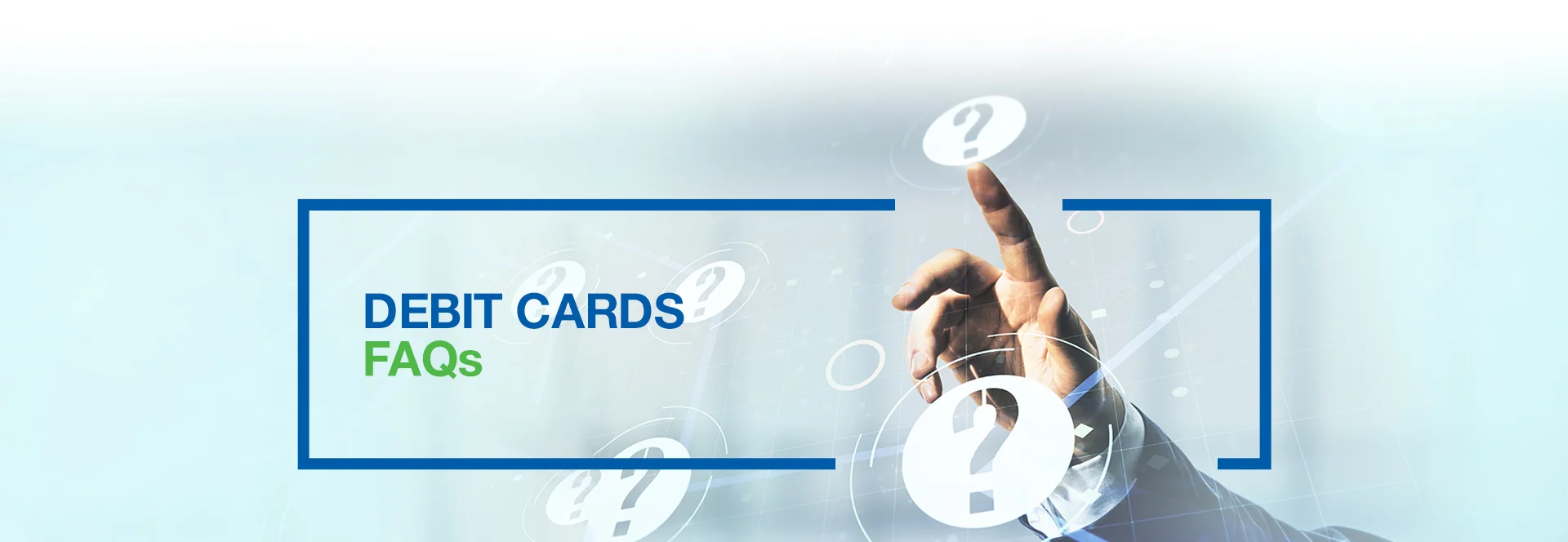 Debit Cards FAQs
