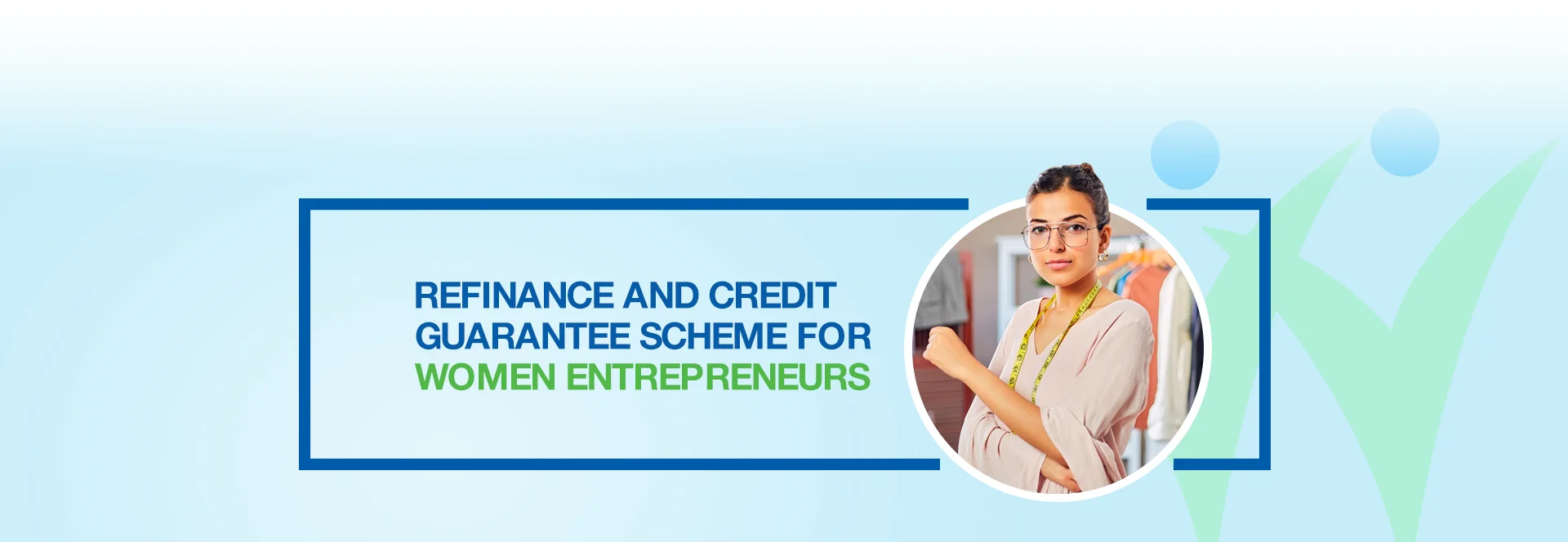 Refinance and Credit Guarantee Scheme for Women Entrepreneurs