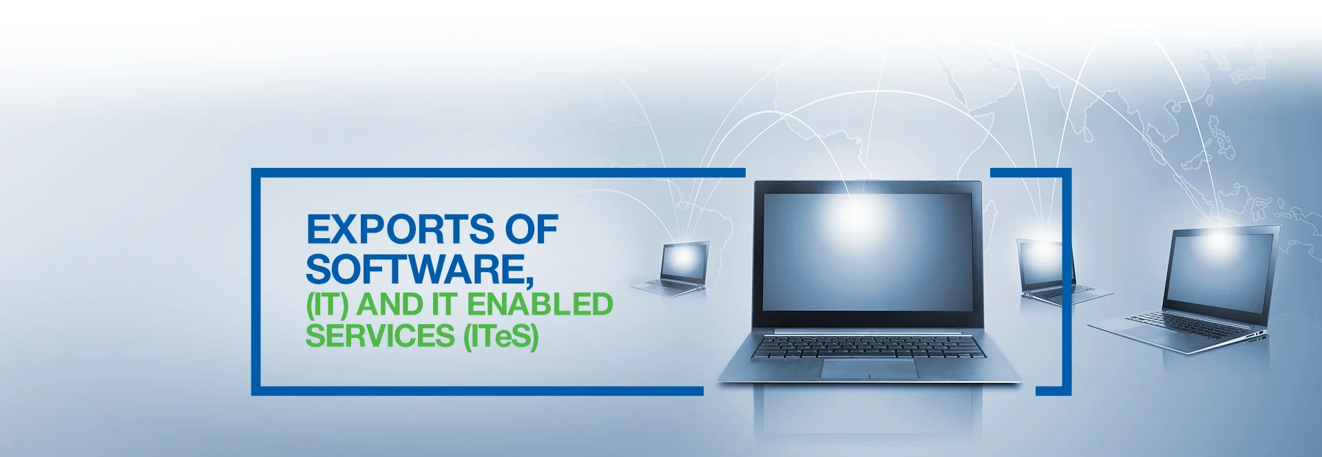 Exports of Software, (IT) and IT Enabled Services (ITeS)