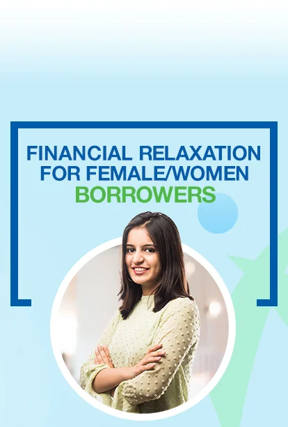 Financing Relaxation for Female/Women borrowers