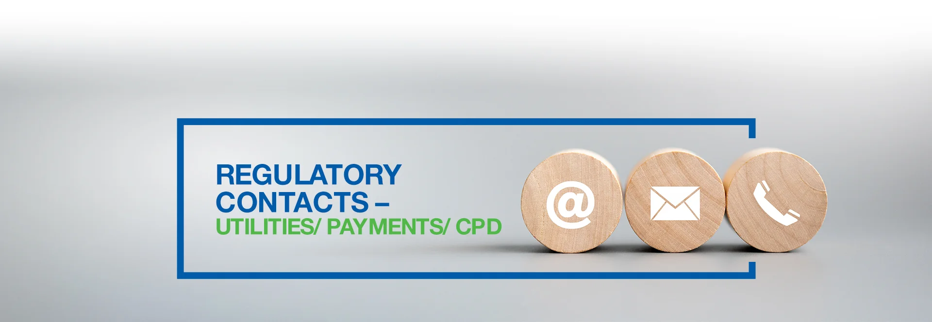 Regulatory Contacts – Utilities / Payments / CPD