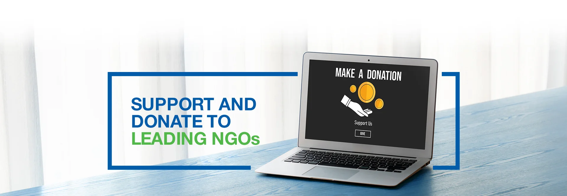 Support and donate to leading NGOs